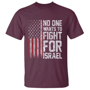 No One Wants To Fight For Israel T Shirt Vintage American Flag Anti War Freedom First TS14 Maroon Print Your Wear