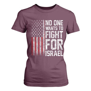 No One Wants To Fight For Israel T Shirt For Women Vintage American Flag Anti War Freedom First TS14 Maroon Print Your Wear