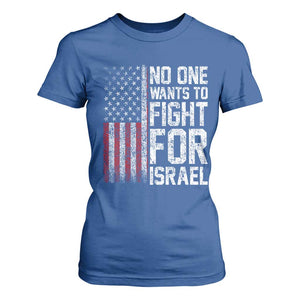 No One Wants To Fight For Israel T Shirt For Women Vintage American Flag Anti War Freedom First TS14 Royal Blue Print Your Wear