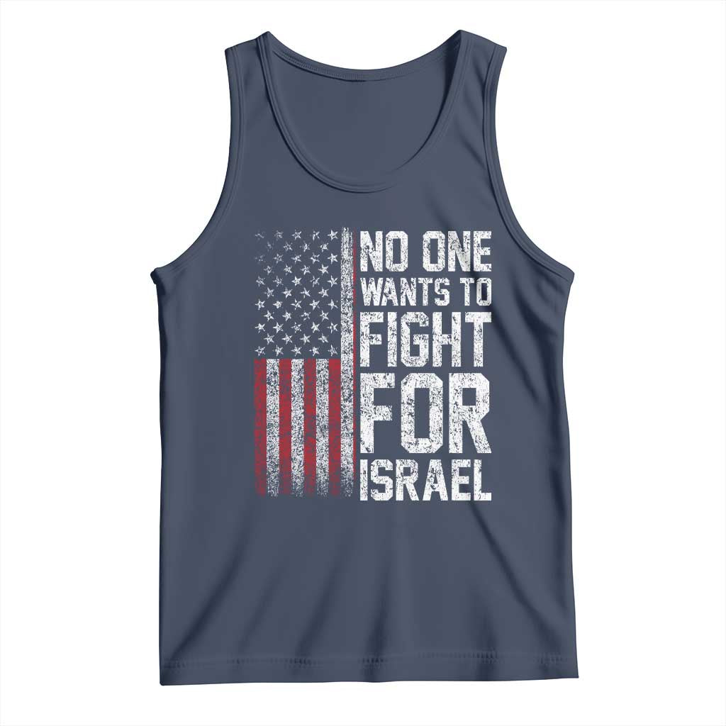 No One Wants To Fight For Israel Tank Top Vintage American Flag Anti War Freedom First TS14 Navy Print Your Wear