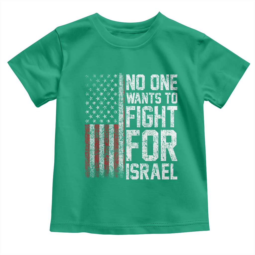 No One Wants To Fight For Israel Toddler T Shirt Vintage American Flag Anti War Freedom First TS14 Irish Green Print Your Wear
