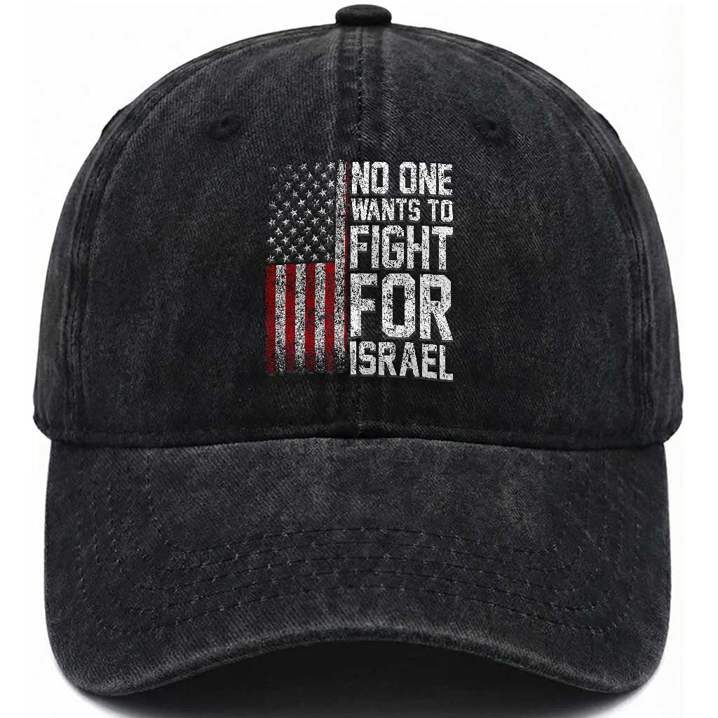 No One Wants To Fight For Israel Washed Cotton Baseball Cap Vintage American Flag Anti War Freedom First TS14 Washed Cap Universal Fit Black Print Your Wear