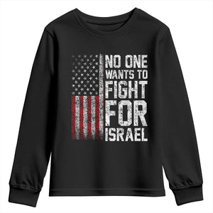 No One Wants To Fight For Israel Youth Sweatshirt Vintage American Flag Anti War Freedom First TS14 Black Print Your Wear