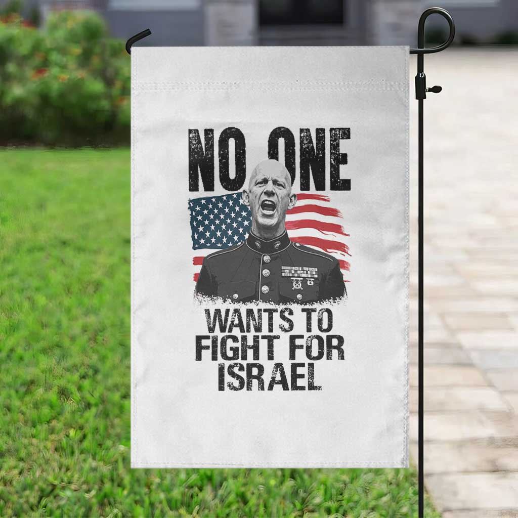 No One Wants To Fight For Israel Garden Flag Marine Veteran American Freedom TS14 Print Your Wear