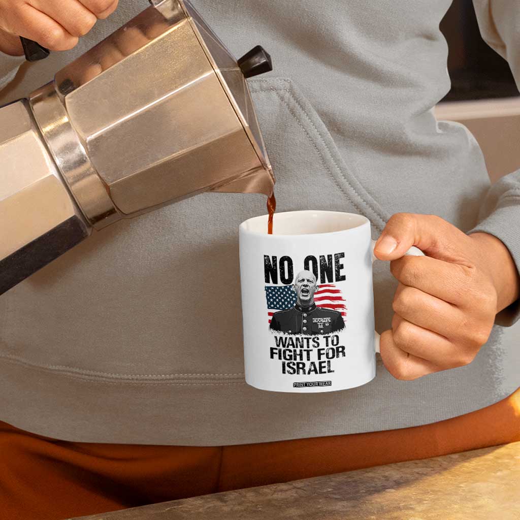 No One Wants To Fight For Israel Coffee Mug Marine Veteran American Freedom TS14 Print Your Wear