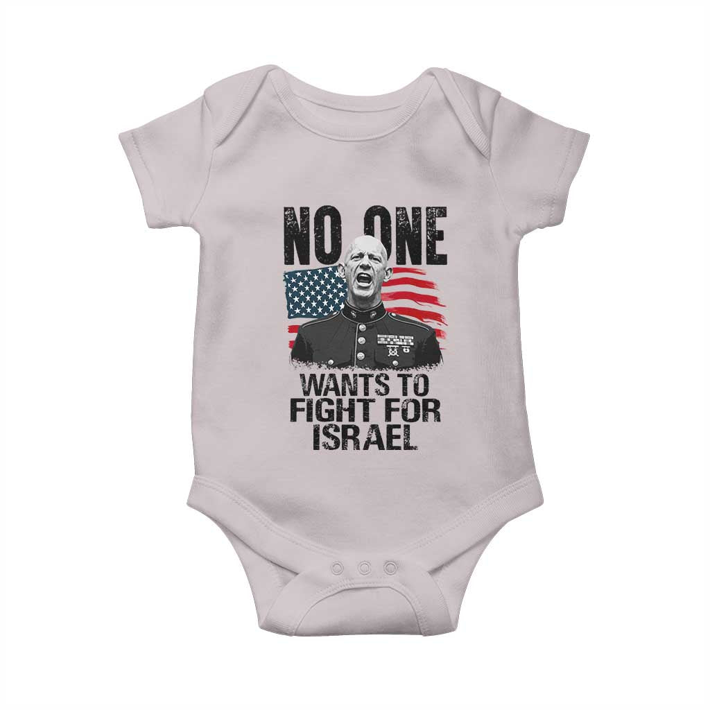No One Wants To Fight For Israel Baby Onesie Marine Veteran American Freedom TS14 Ice Gray Print Your Wear