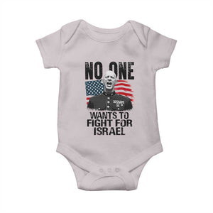 No One Wants To Fight For Israel Baby Onesie Marine Veteran American Freedom TS14 Ice Gray Print Your Wear