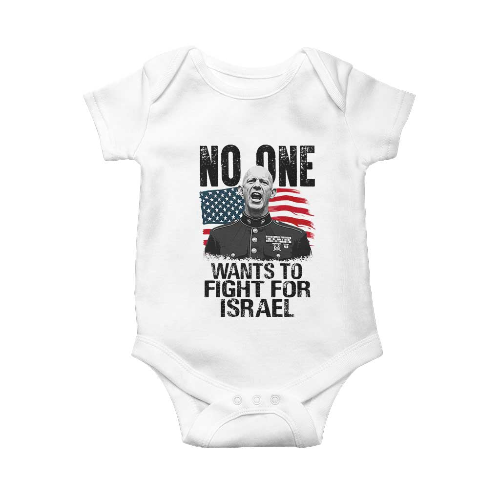 No One Wants To Fight For Israel Baby Onesie Marine Veteran American Freedom TS14 White Print Your Wear