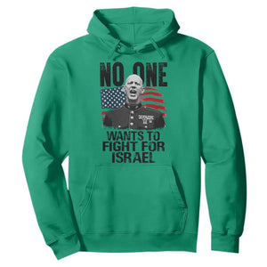 No One Wants To Fight For Israel Hoodie Marine Veteran American Freedom TS14 Irish Green Print Your Wear