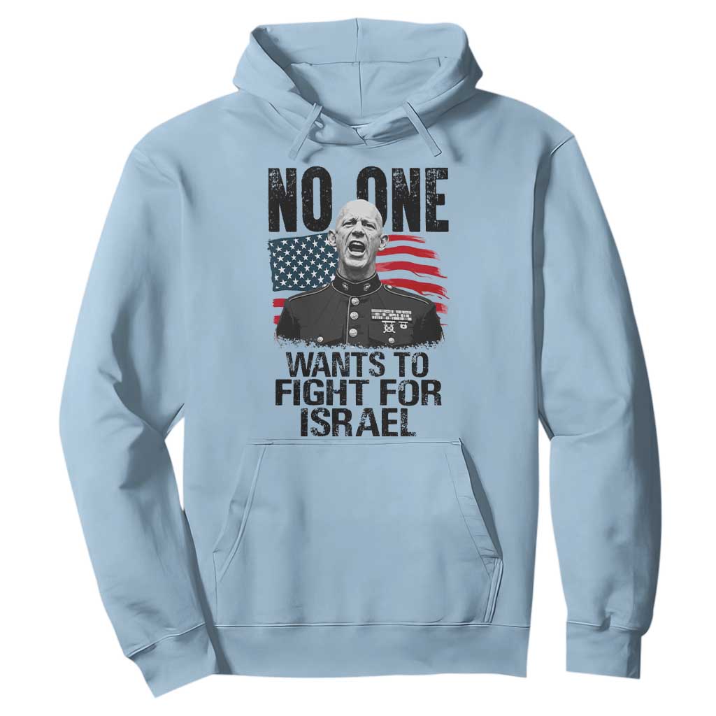No One Wants To Fight For Israel Hoodie Marine Veteran American Freedom TS14 Light Blue Print Your Wear