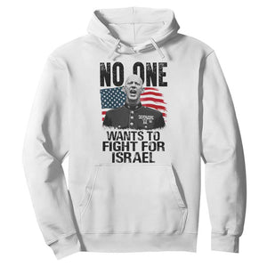 No One Wants To Fight For Israel Hoodie Marine Veteran American Freedom TS14 White Print Your Wear