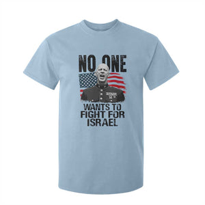 No One Wants To Fight For Israel T Shirt For Kid Marine Veteran American Freedom TS14 Light Blue Print Your Wear