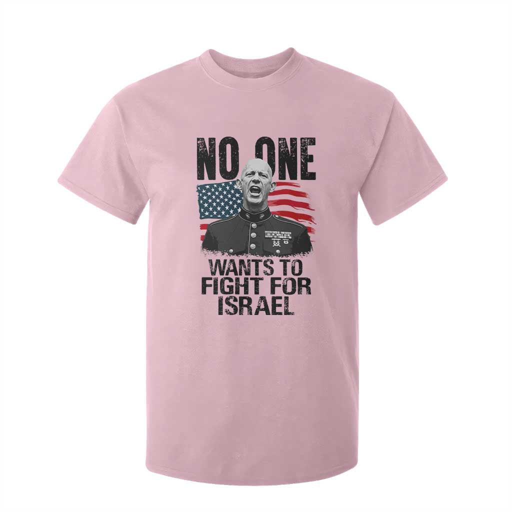 No One Wants To Fight For Israel T Shirt For Kid Marine Veteran American Freedom TS14 Light Pink Print Your Wear