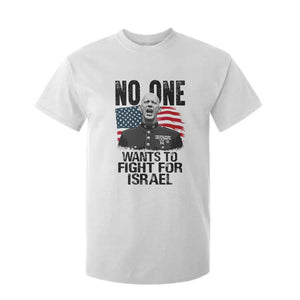 No One Wants To Fight For Israel T Shirt For Kid Marine Veteran American Freedom TS14 White Print Your Wear