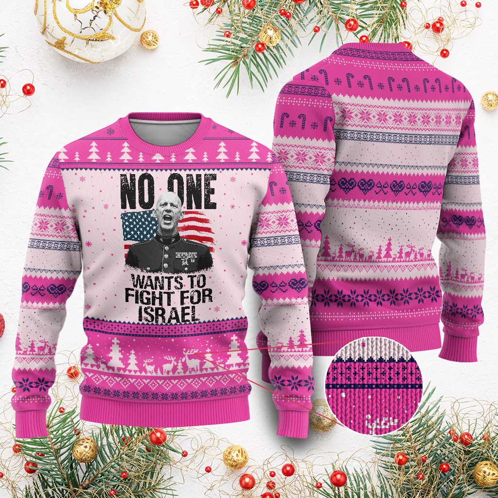 No One Wants To Fight For Israel Ugly Christmas Sweater Marine Veteran American Freedom TS14 Hot Pink Print Your Wear