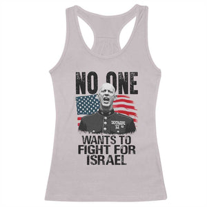No One Wants To Fight For Israel Racerback Tank Top Marine Veteran American Freedom TS14 Ice Gray Print Your Wear