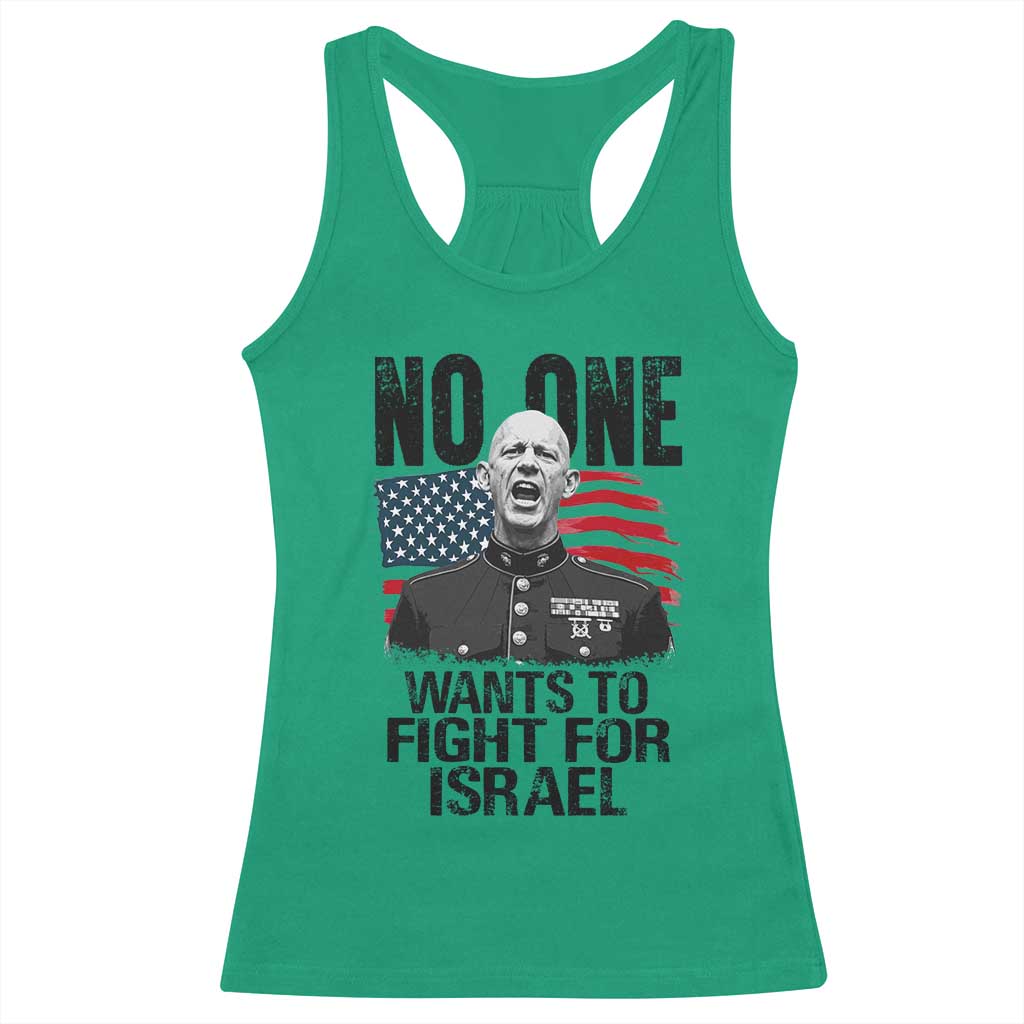 No One Wants To Fight For Israel Racerback Tank Top Marine Veteran American Freedom TS14 Irish Green Print Your Wear