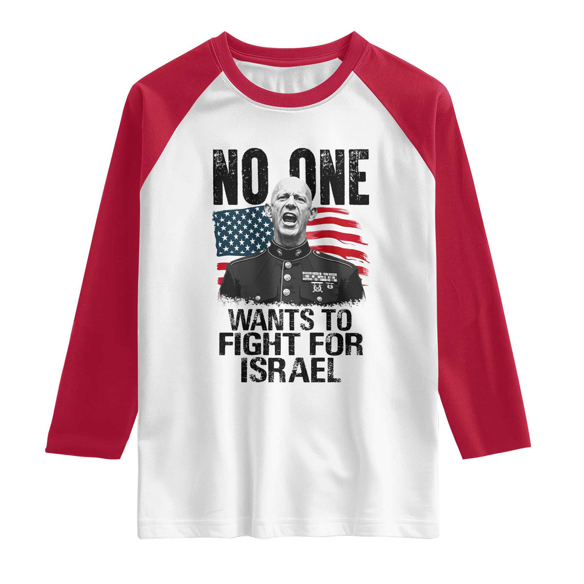 No One Wants To Fight For Israel Raglan Shirt Marine Veteran American Freedom TS14 White Red Print Your Wear
