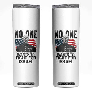 No One Wants To Fight For Israel Skinny Tumbler Marine Veteran American Freedom TS14 White Print Your Wear