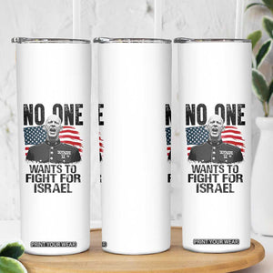 No One Wants To Fight For Israel Skinny Tumbler Marine Veteran American Freedom TS14 Print Your Wear