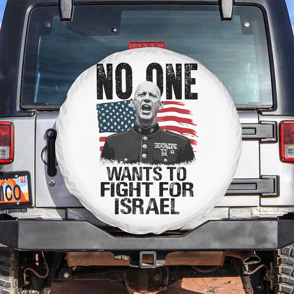 No One Wants To Fight For Israel Spare Tire Cover Marine Veteran American Freedom TS14 No hole White Print Your Wear