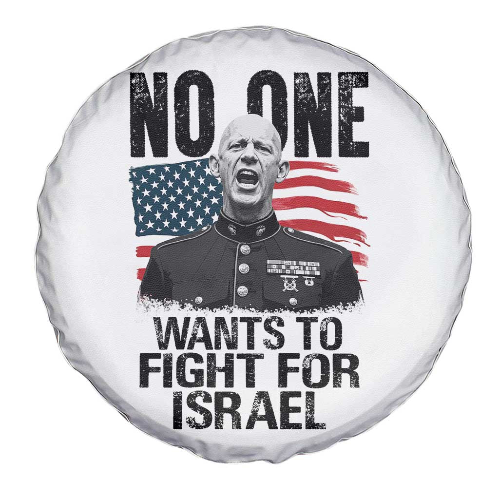 No One Wants To Fight For Israel Spare Tire Cover Marine Veteran American Freedom TS14 Print Your Wear
