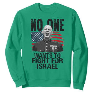 No One Wants To Fight For Israel Sweatshirt Marine Veteran American Freedom TS14 Irish Green Print Your Wear