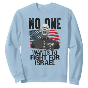 No One Wants To Fight For Israel Sweatshirt Marine Veteran American Freedom TS14 Light Blue Print Your Wear