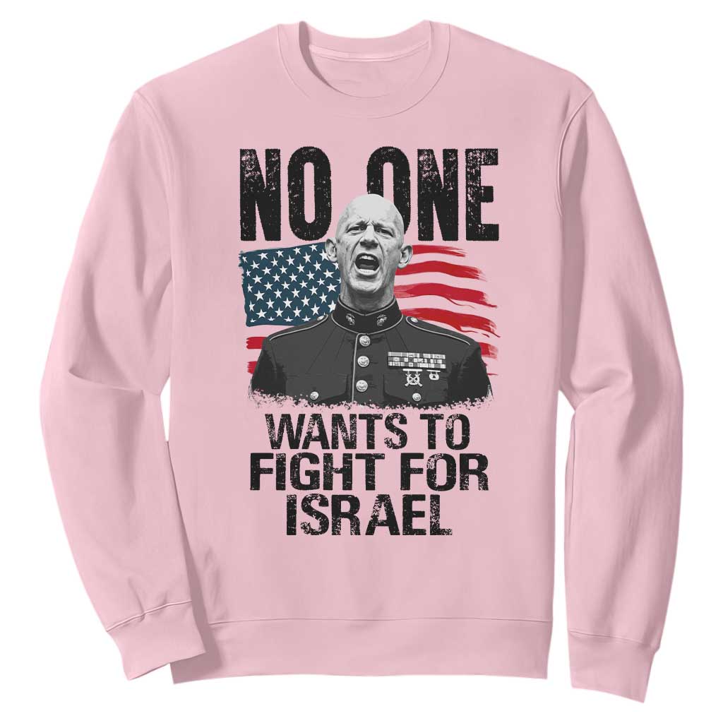 No One Wants To Fight For Israel Sweatshirt Marine Veteran American Freedom TS14 Light Pink Print Your Wear