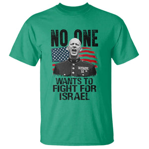No One Wants To Fight For Israel T Shirt Marine Veteran American Freedom TS14 Irish Green Print Your Wear