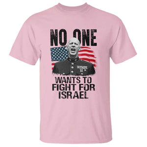 No One Wants To Fight For Israel T Shirt Marine Veteran American Freedom TS14 Light Pink Print Your Wear