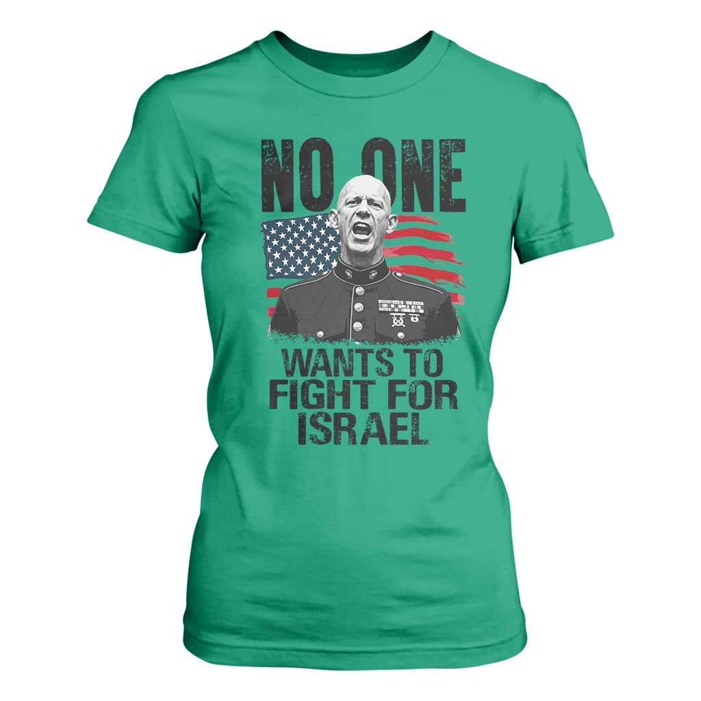 No One Wants To Fight For Israel T Shirt For Women Marine Veteran American Freedom TS14 Irish Green Print Your Wear