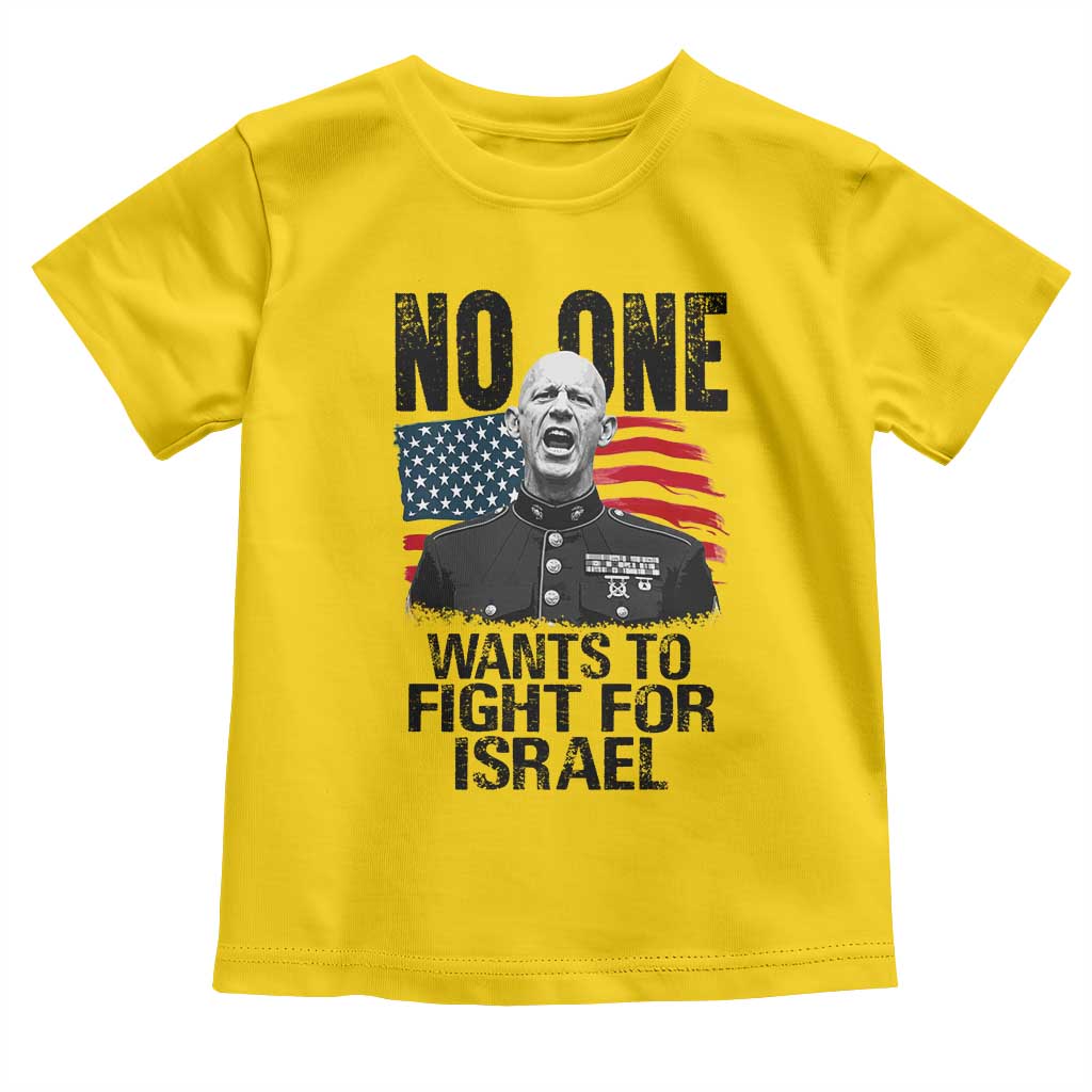 No One Wants To Fight For Israel Toddler T Shirt Marine Veteran American Freedom TS14 Daisy Print Your Wear