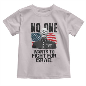 No One Wants To Fight For Israel Toddler T Shirt Marine Veteran American Freedom TS14 Ice Gray Print Your Wear