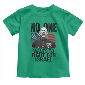 No One Wants To Fight For Israel Toddler T Shirt Marine Veteran American Freedom TS14 Irish Green Print Your Wear