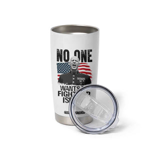 No One Wants To Fight For Israel Tumbler Cup Marine Veteran American Freedom TS14 Print Your Wear