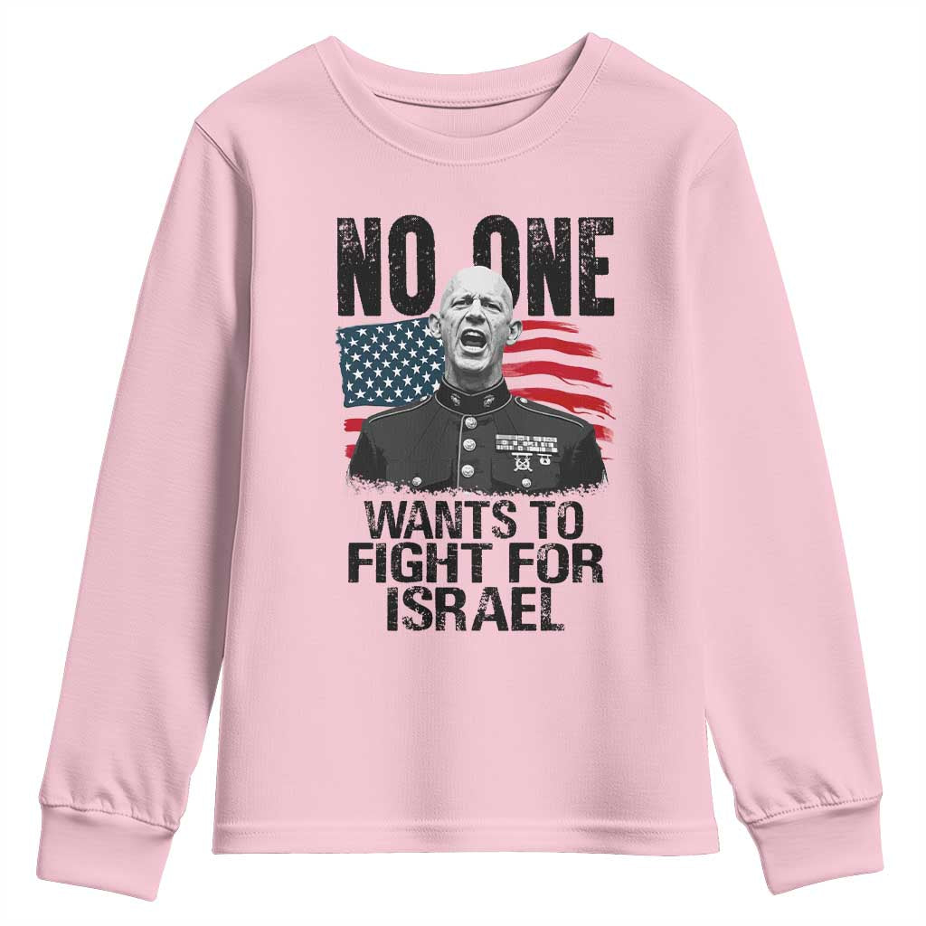 No One Wants To Fight For Israel Youth Sweatshirt Marine Veteran American Freedom TS14 Light Pink Print Your Wear