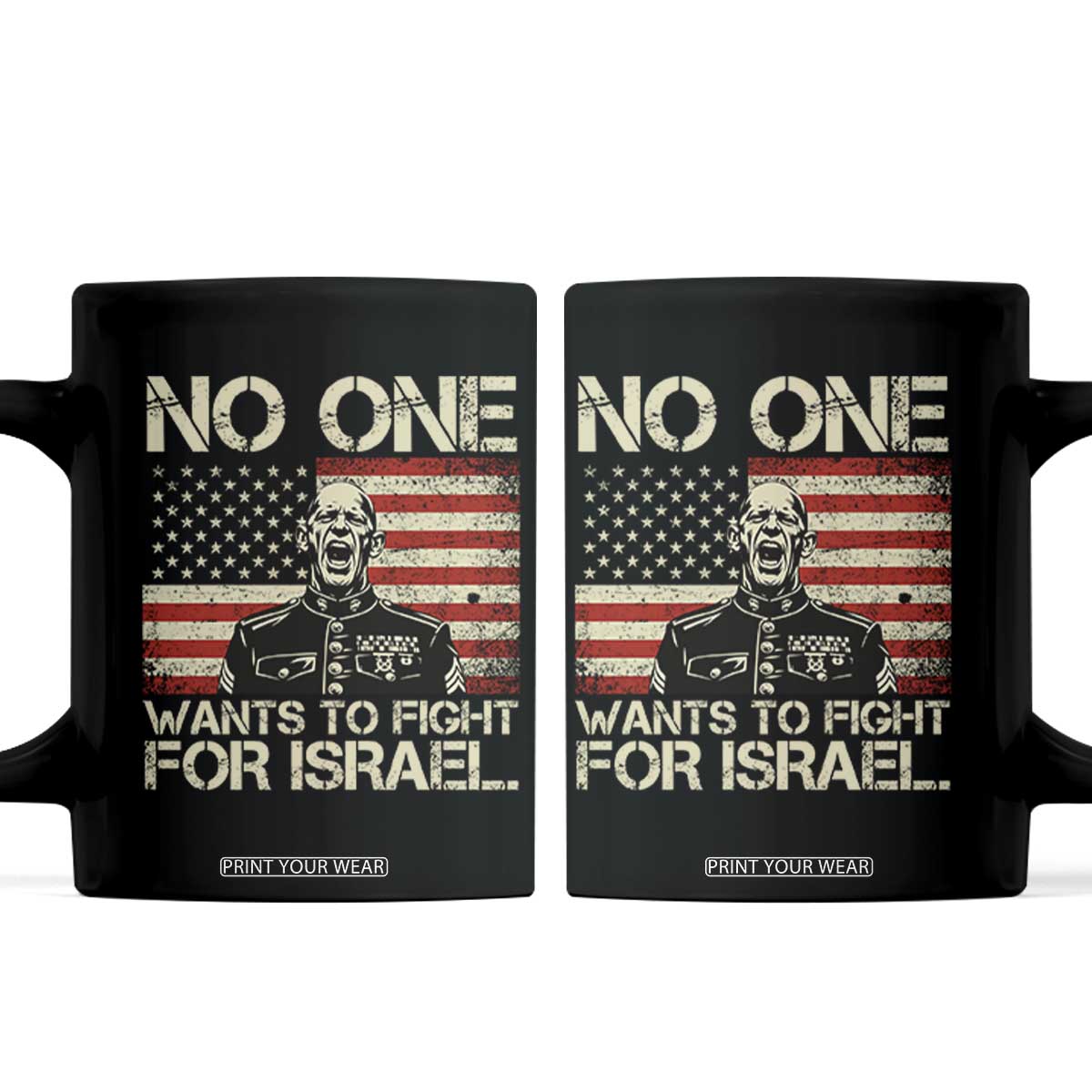 No One Wants To Fight For Israel Coffee Mug America First Anti War Marine Veteran TS14 Black Print Your Wear