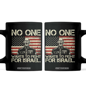 No One Wants To Fight For Israel Coffee Mug America First Anti War Marine Veteran TS14 Black Print Your Wear