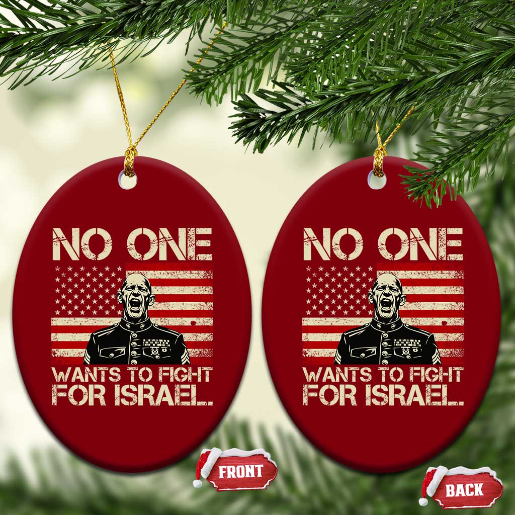 No One Wants To Fight For Israel Ceramic Ornament America First Anti War Marine Veteran TS14 Print Your Wear