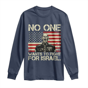 No One Wants To Fight For Israel Long Sleeve Shirt America First Anti War Marine Veteran TS14 Navy Print Your Wear