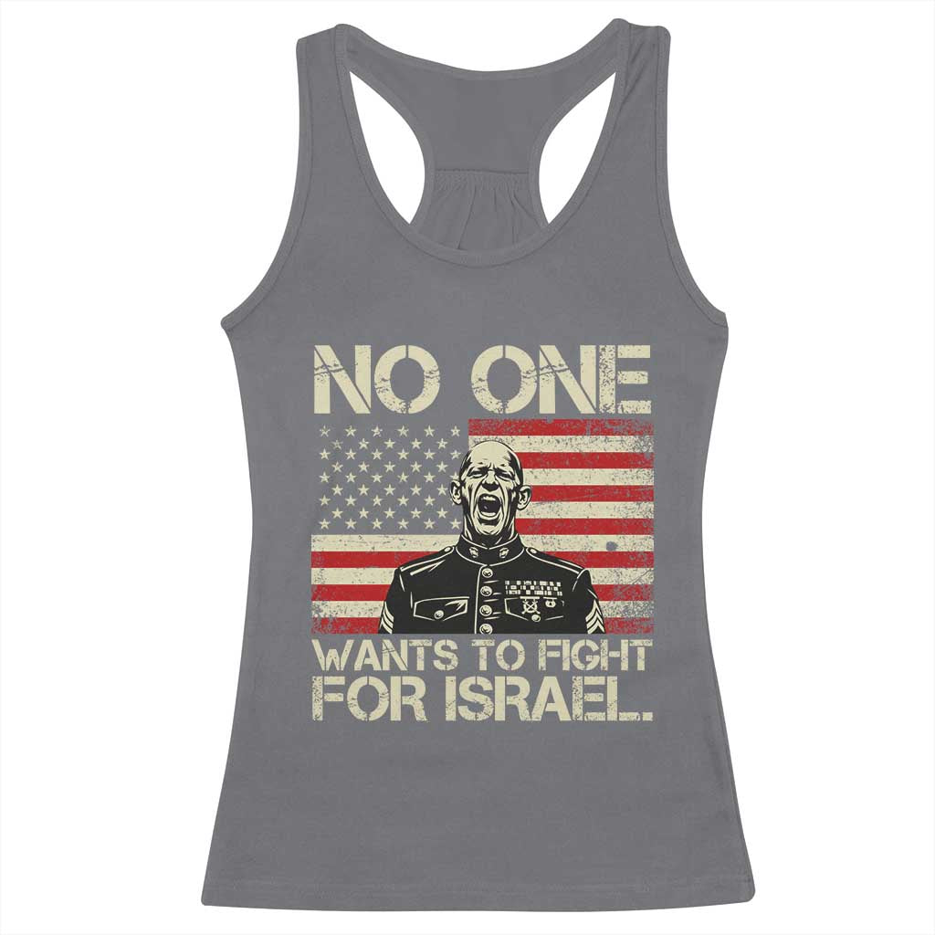No One Wants To Fight For Israel Racerback Tank Top America First Anti War Marine Veteran TS14 Charcoal Print Your Wear