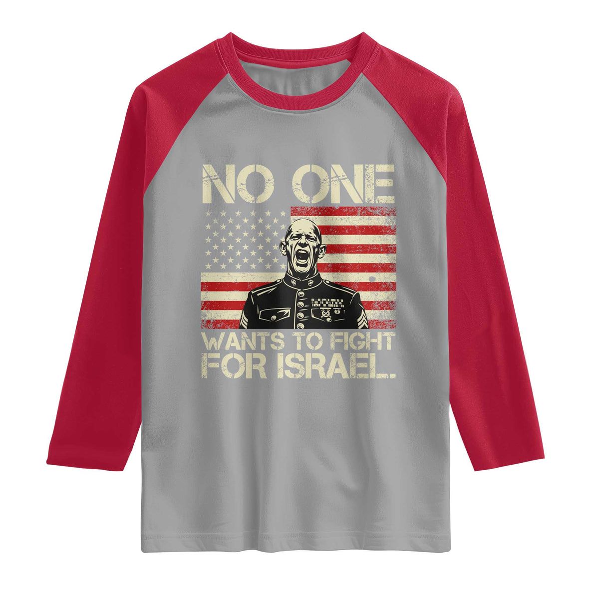 No One Wants To Fight For Israel Raglan Shirt America First Anti War Marine Veteran TS14 Sport Gray Red Print Your Wear