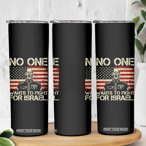 No One Wants To Fight For Israel Skinny Tumbler America First Anti War Marine Veteran TS14 Print Your Wear