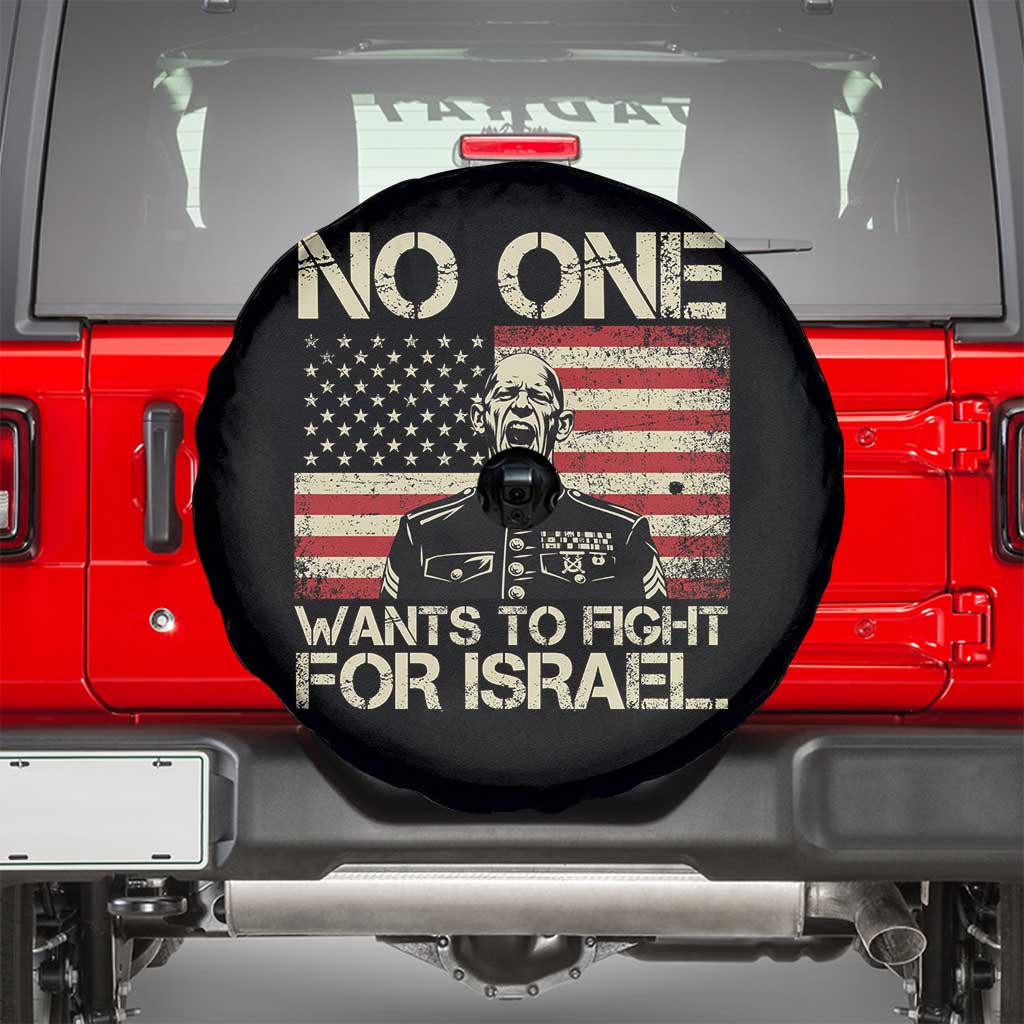 No One Wants To Fight For Israel Spare Tire Cover America First Anti War Marine Veteran TS14 Black Print Your Wear