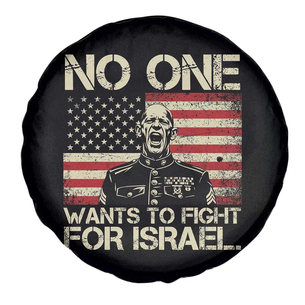 No One Wants To Fight For Israel Spare Tire Cover America First Anti War Marine Veteran TS14 Print Your Wear
