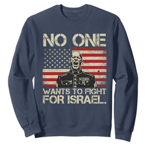 No One Wants To Fight For Israel Sweatshirt America First Anti War Marine Veteran TS14 Navy Print Your Wear