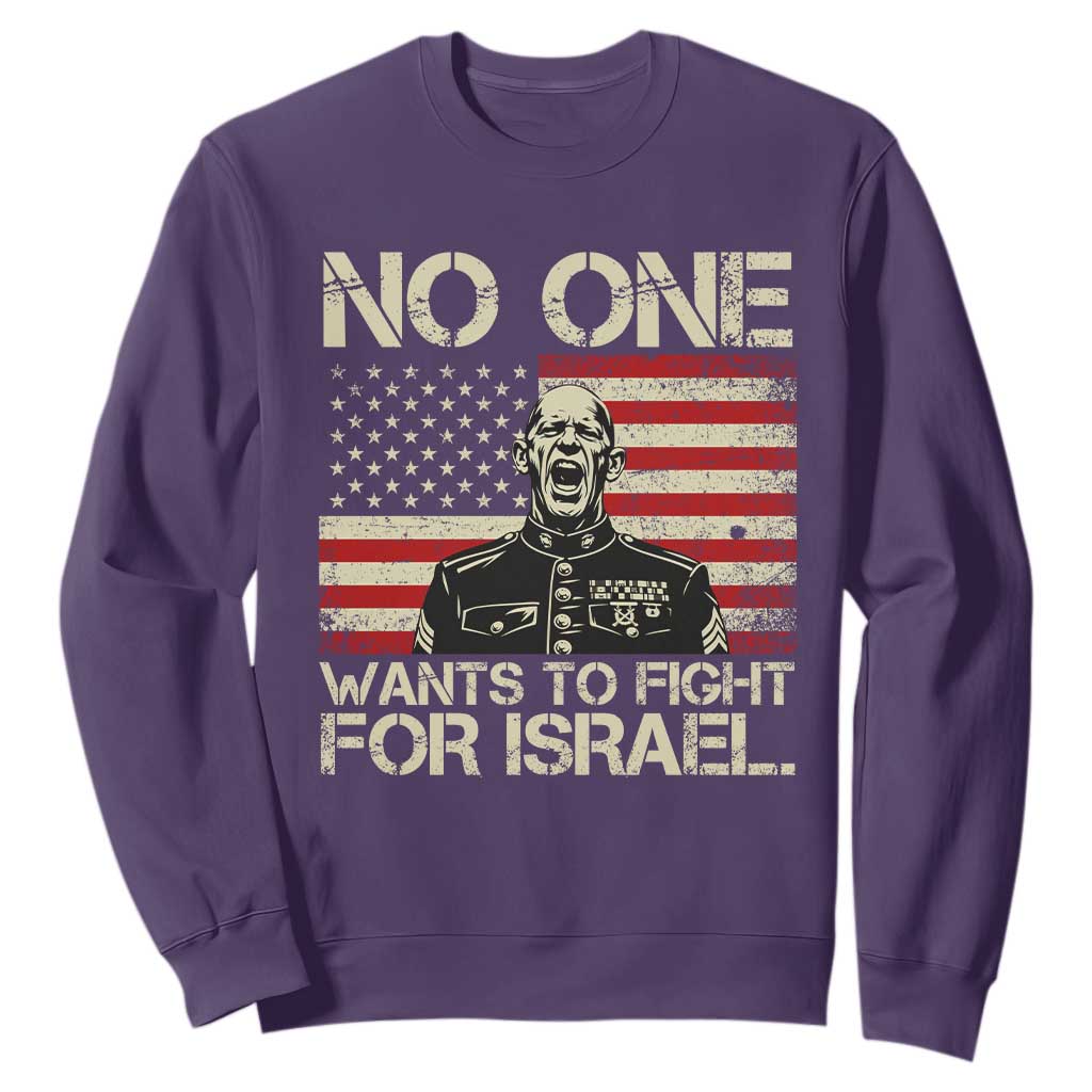 No One Wants To Fight For Israel Sweatshirt America First Anti War Marine Veteran TS14 Purple Print Your Wear
