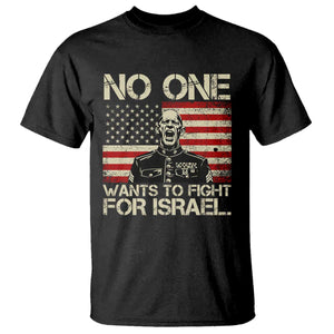 No One Wants To Fight For Israel T Shirt America First Anti War Marine Veteran TS14 Black Print Your Wear