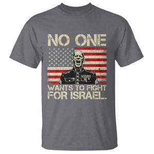 No One Wants To Fight For Israel T Shirt America First Anti War Marine Veteran TS14 Charcoal Print Your Wear